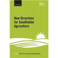 New Directions for Smallholder Agriculture by Hazell, Peter B. R.; Rahman, Atiqur, 9780199689347