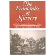 The Economics of Slavery: And Other Studies in Econometric History by Meyer,John R., 9780202309347