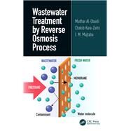 Wastewater Treatment by Reverse Osmosis Process by Al-obaidi, Mudhar; Kara-zaitri, Chakib; Mujtaba, I. M., 9780367819347
