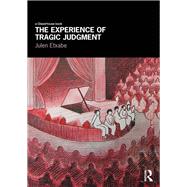 The Experience of Tragic Judgment by Etxabe; Julen, 9780415639347