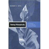Thinking Philosophically An Introduction to Critical Reflection and Rational Dialogue by Creel, Richard E., 9780631219347