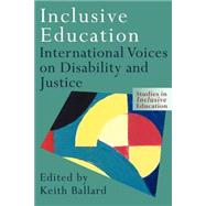Inclusive Education: International Voices on Disability and Justice by Ballard,Keith, 9780750709347