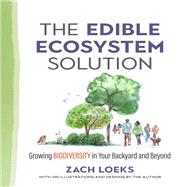 The Edible Ecosystem Solution by Loeks, Zach, 9780865719347