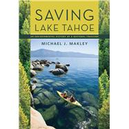 Saving Lake Tahoe by Makley, Michael J., 9780874179347