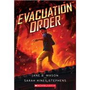 Evacuation Order by Mason, Jane B.; Hines-Stephens, Sarah, 9781338629347