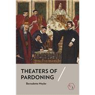 Theaters of Pardoning by Meyler, Bernadette, 9781501739347