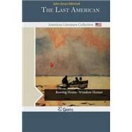 The Last American by Mitchell, John Ames, 9781502419347