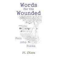 Words for the Wounded by Dixon, H., 9781543489347