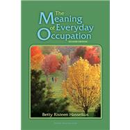 The Meaning of Everyday Occupation by Hasselkus, Betty Risteen, 9781556429347