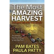 The Most Amazing Harvest by Bates, Pam; Patty, Paula; Heller, John; Heller, Annette, 9781642799347