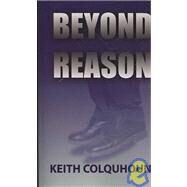 Beyond Reason by Colquhoun, Keith, 9781904529347