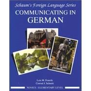 Communicating In German, (Novice Level) by Feuerle, Lois; Schmitt, Conrad, 9780070569348