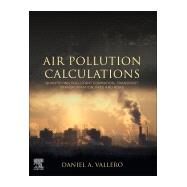Air Pollution Calculations by Vallero, Daniel A., 9780128149348
