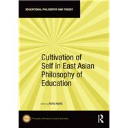Cultivation of Self in East Asian Philosophy of Education by Hung, Ruyu, 9780367359348