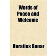 Words of Peace and Welcome by Bonar, Horatius, 9781151339348