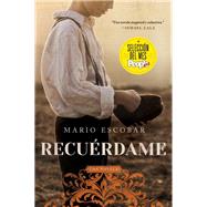 Remember Me \ Recuerdame (Spanish edition) by Mario Escobar, 9781418599348
