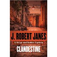 Clandestine by Janes, J. Robert, 9781504009348