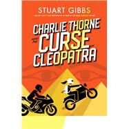 Charlie Thorne and the Curse of Cleopatra by Gibbs, Stuart, 9781534499348