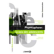 Pharmaphone : la voix des adolescents by Serge Tisseron; David Galli; Franck Renucci, 9782807329348