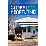 Global Heartland by Miraftab, Faranak, 9780253019349