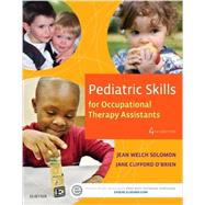 Pediatric Skills for Occupational Therapy Assistants by Solomon, Jean Welch; O'brien, Jane Clifford, Ph.d., 9780323169349