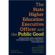 The State Higher Education Executive Officer and the Public Good by Tandberg, David A.; Sponsler, Brian A.; Hanna, Randall W.; Guilbeau, Jason P.; Anderson, Robert E., 9780807759349