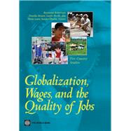 Globalization, Wages, and the Quality of Jobs by Robertson, Raymond; Brown, Drusilla; Pierre, Gaelle; Sanchez-puerta, Maria Laura, 9780821379349