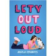 Lety Out Loud by Cervantes, Angela, 9781338159349