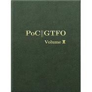 PoC or GTFO, Volume 2 by Laphroaig, Manul, 9781593279349
