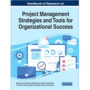 Handbook of Research on Project Management Strategies and Tools for Organizational Success by Moreno-monsalve, Nelson Antonio; Diez-silva, H. Mauricio; Diaz-piraquive, Flor Nancy, 9781799819349
