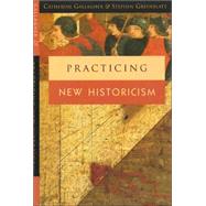 Practicing New Historicism by Gallagher, Catherine, 9780226279350