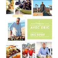 Avec Eric : A Culinary Journey with Eric Ripert by Ripert, Eric, 9780470889350