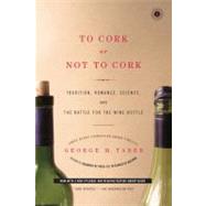 To Cork or Not To Cork To Cork or Not To Cork by Taber, George M., 9780743299350