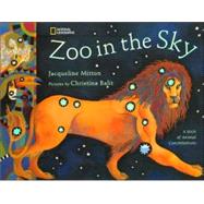 Zoo in the Sky A Book of Animal Constellations by Mitton, Jacqueline; Balit, Christina, 9780792259350