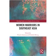 Women Warriors in Southeast Asia by Rettig; Tobias, 9781138829350