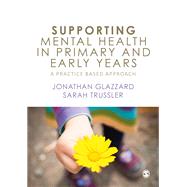 Supporting Mental Health in Primary and Early Years by Glazzard, Jonathan; Trussler, Sarah, 9781526459350