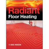 Radiant Floor Heating, Second Edition by Woodson, R., 9780071599351