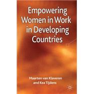 Empowering Women in Work in Developing Countries by Van Klaveren, Maarten; Tijdens, Kea, 9780230369351