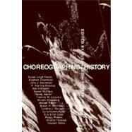 Choreographing History by Foster, Susan Leigh, 9780253209351