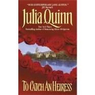 To Catch Heiress by Quinn Julia, 9780380789351