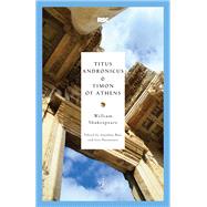 Titus Andronicus & Timon of Athens by Shakespeare, William; Bate, Jonathan; Rasmussen, Eric, 9780812969351