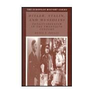 Hitler, Stalin, and Mussolini: Totalitarianism in the Twentieth Century by Pauley, Bruce F., 9780882959351