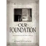 Our Foundation by Schenck, Kenneth L., 9780898279351