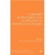 Corporate Restructuring And Governance in Transition Economies by Dallago, Bruno; Iwasaki, Ichiro, 9781403999351