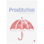 Prostitution by Sanders, Teela; O'Neill, Maggie; Pitcher, Jane, 9781473989351