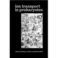 Ion Transport in Prokaryotes by Rosen, Barry P.; Silver, Simon, 9780125969352