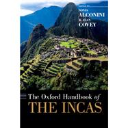 The Oxford Handbook of the Incas by Alconini, Sonia; Covey, R. Alan, 9780190219352