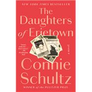 The Daughters of Erietown by Schultz, Connie, 9780525479352