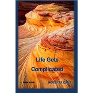 Life Gets Complicated by Cava, Roberta, 9781500529352