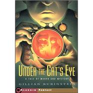 Under the Cat's Eye A Tale of Morph and Mystery by Rubinstein, Gillian, 9781534429352